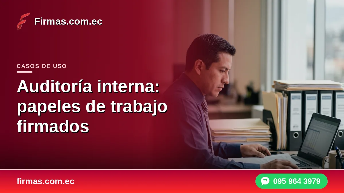 Auditoría interna: papeles de trabajo firmados electrónicamente