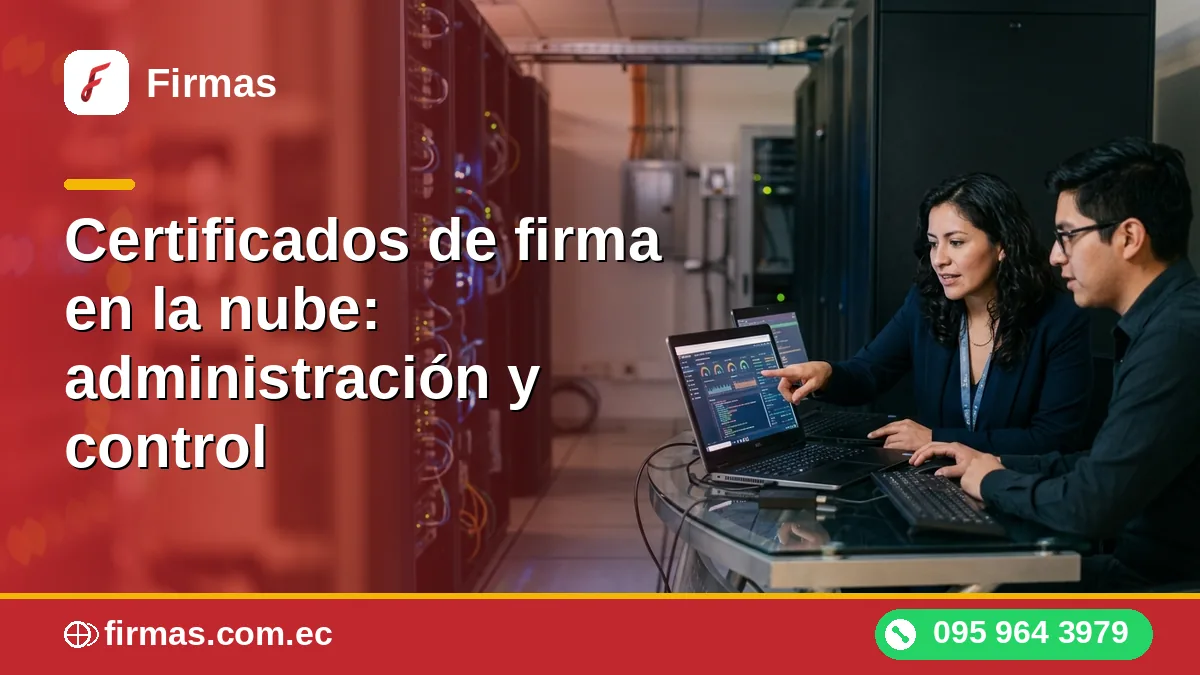 Certificados de firma en la nube: administración y control