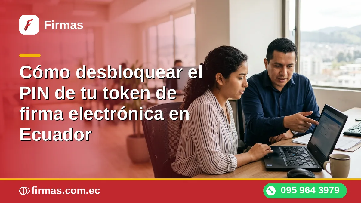 Cómo desbloquear el PIN de tu token de firma electrónica en Ecuador