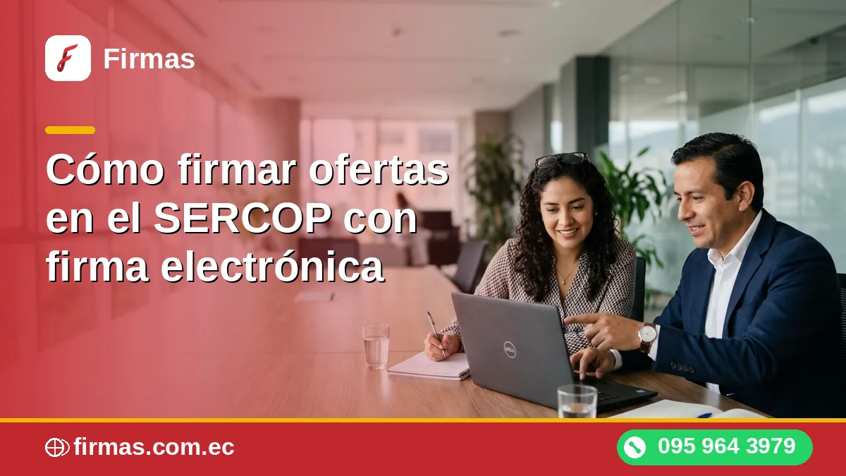 Cómo firmar ofertas en el SERCOP con firma electrónica