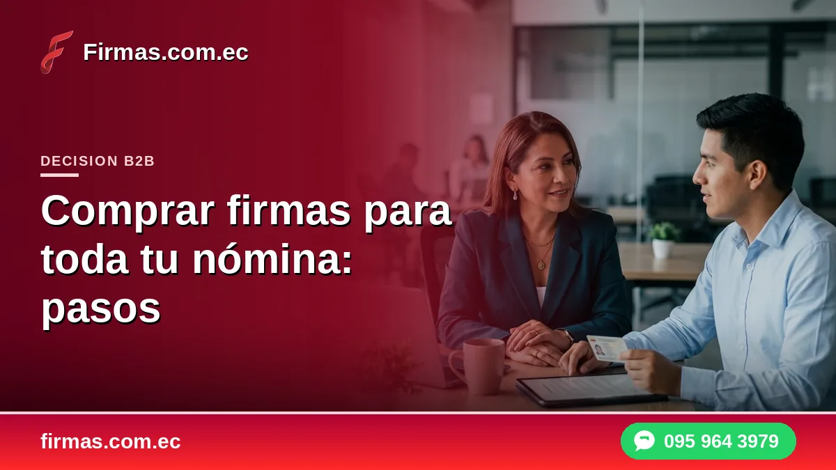 Comprar firmas electrónicas para toda tu nómina: pasos
