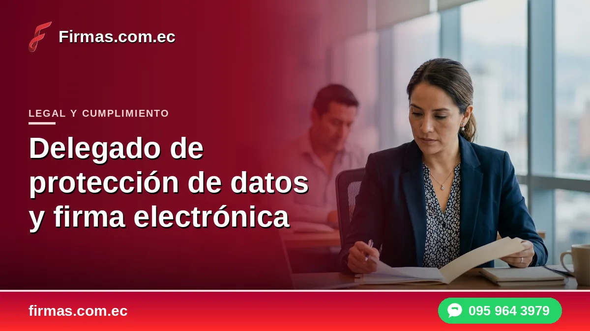 Delegado de protección de datos y firma electrónica