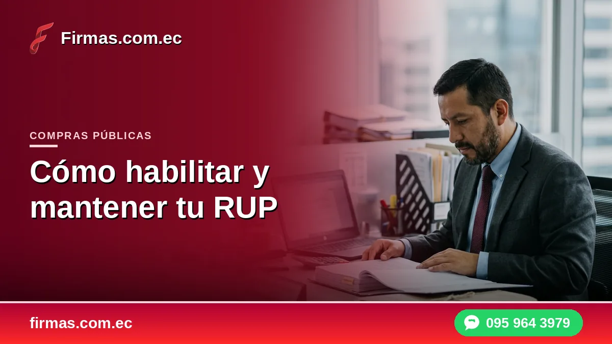 Cómo habilitar y mantener tu RUP con firma electrónica