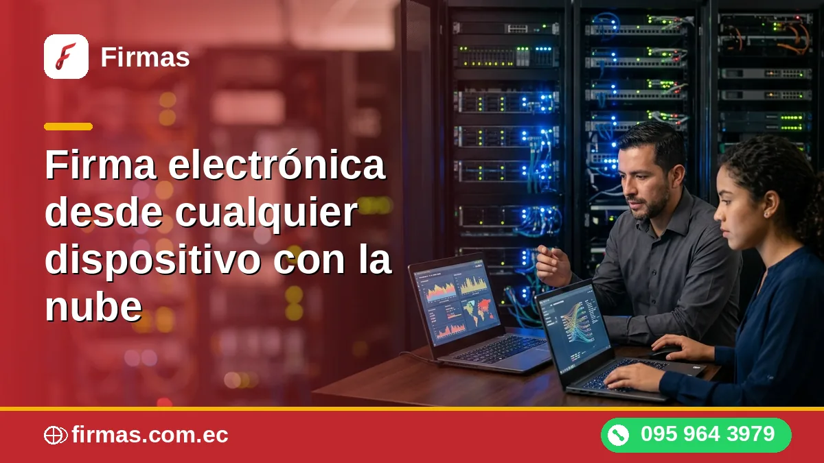 Firma electrónica desde cualquier dispositivo con la nube