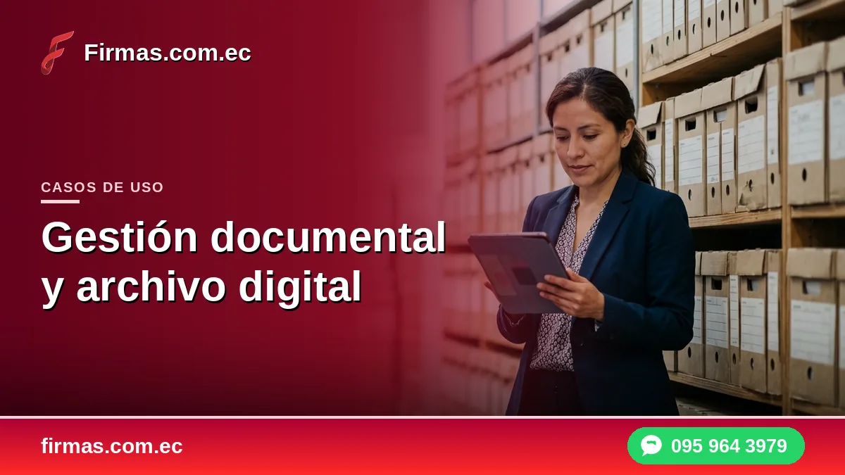 Firma electrónica, gestión documental y archivo digital