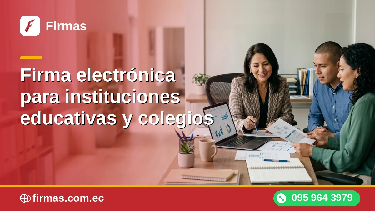 Firma electrónica para instituciones educativas y colegios
