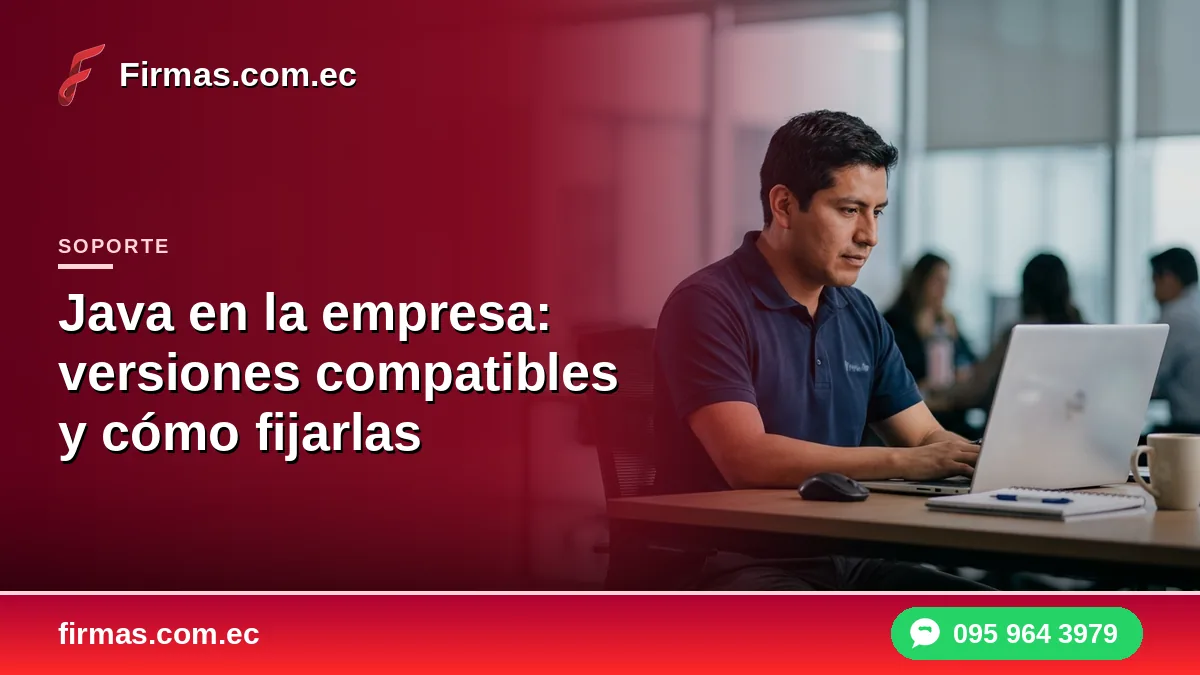 Java en la empresa: versiones compatibles y cómo fijarlas