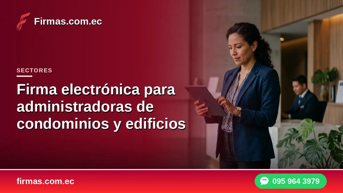Firma electrónica para administradoras de condominios y edificios