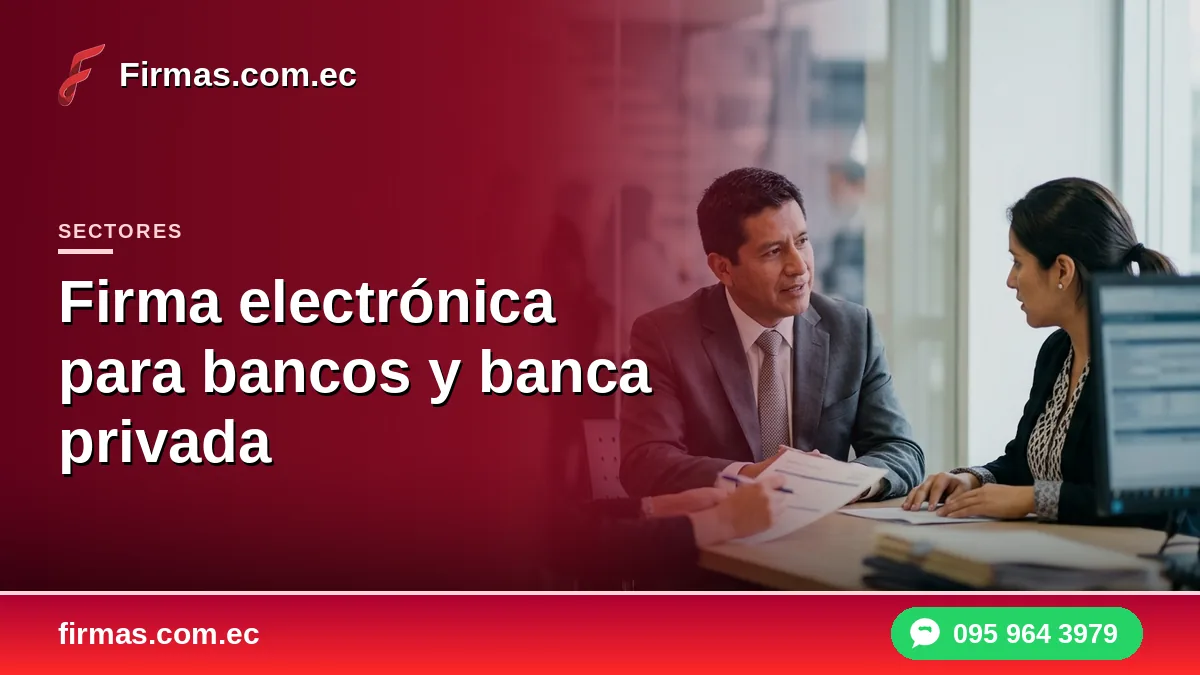 Firma electrónica para bancos y banca privada