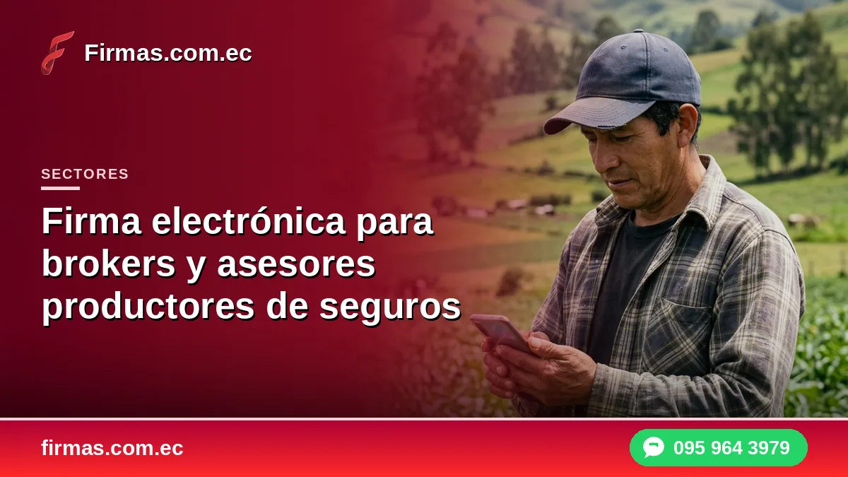 Firma electrónica para brokers y asesores productores de seguros