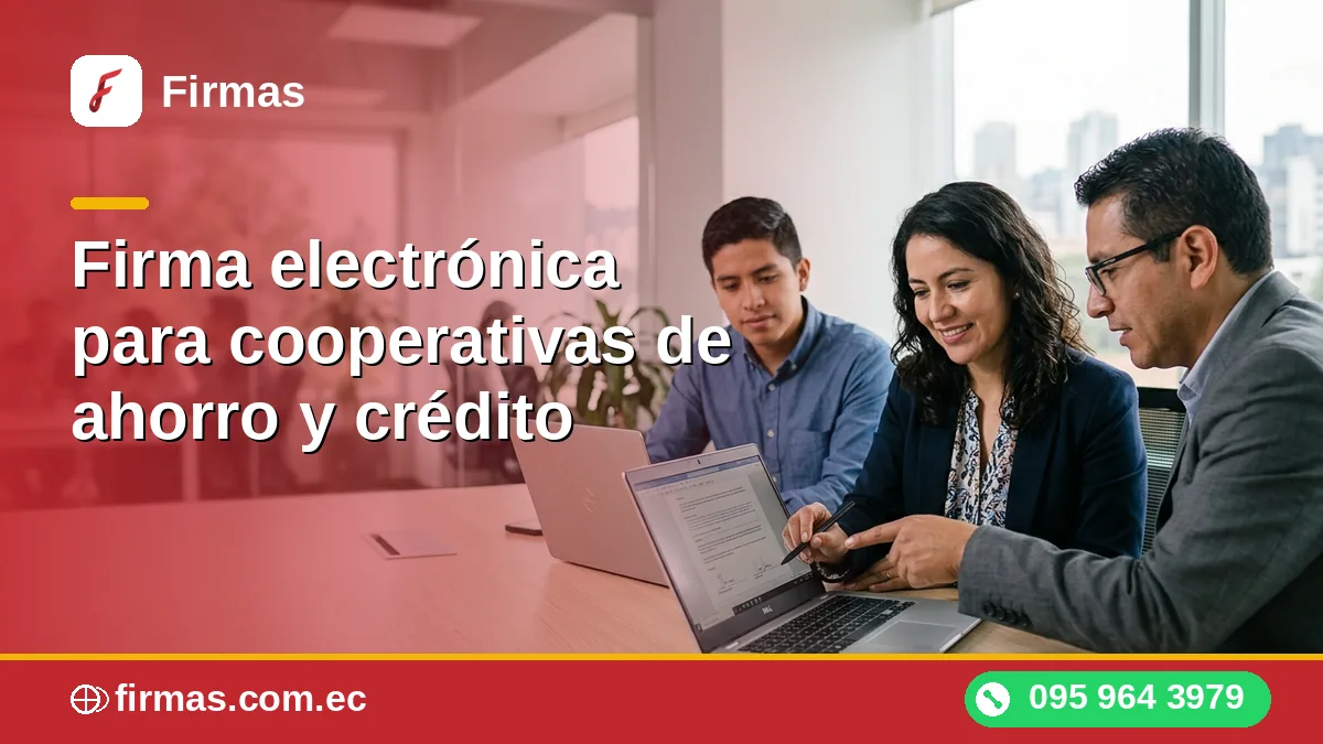 Firma electrónica para cooperativas de ahorro y crédito