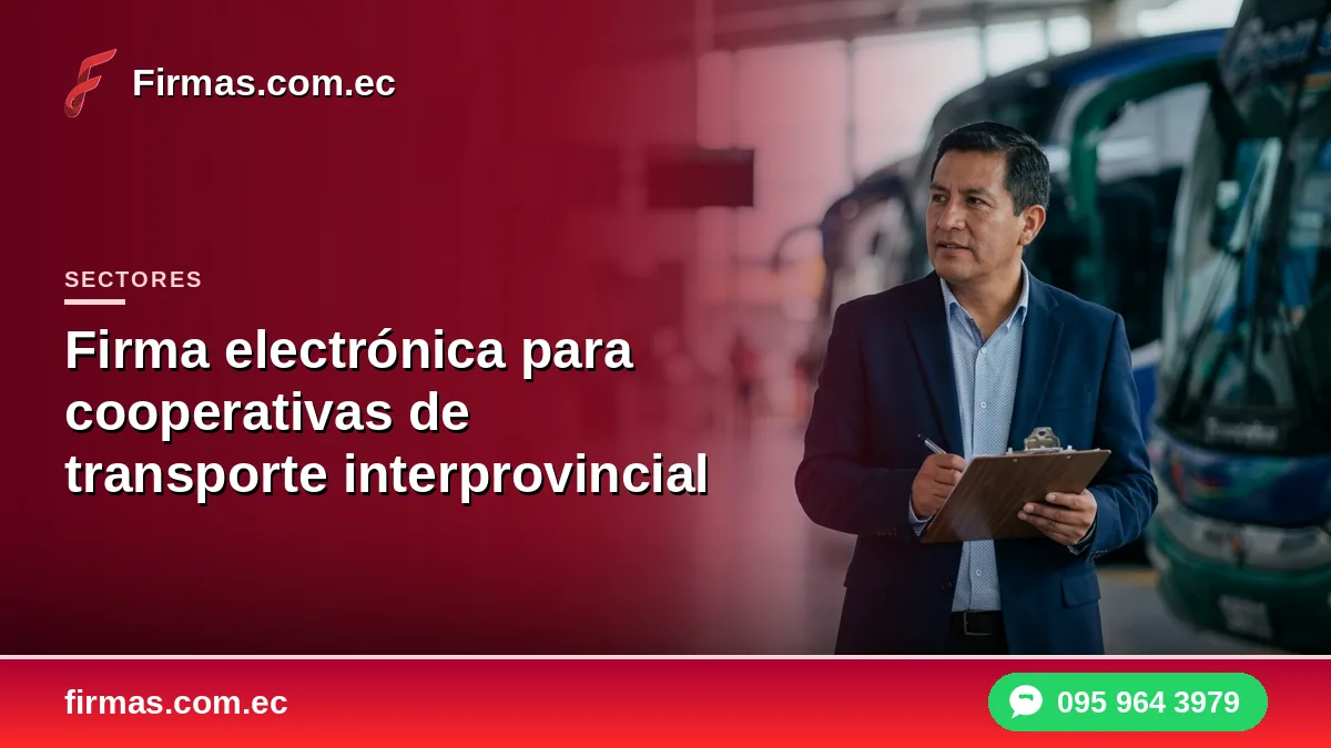 Firma electrónica para cooperativas de transporte interprovincial