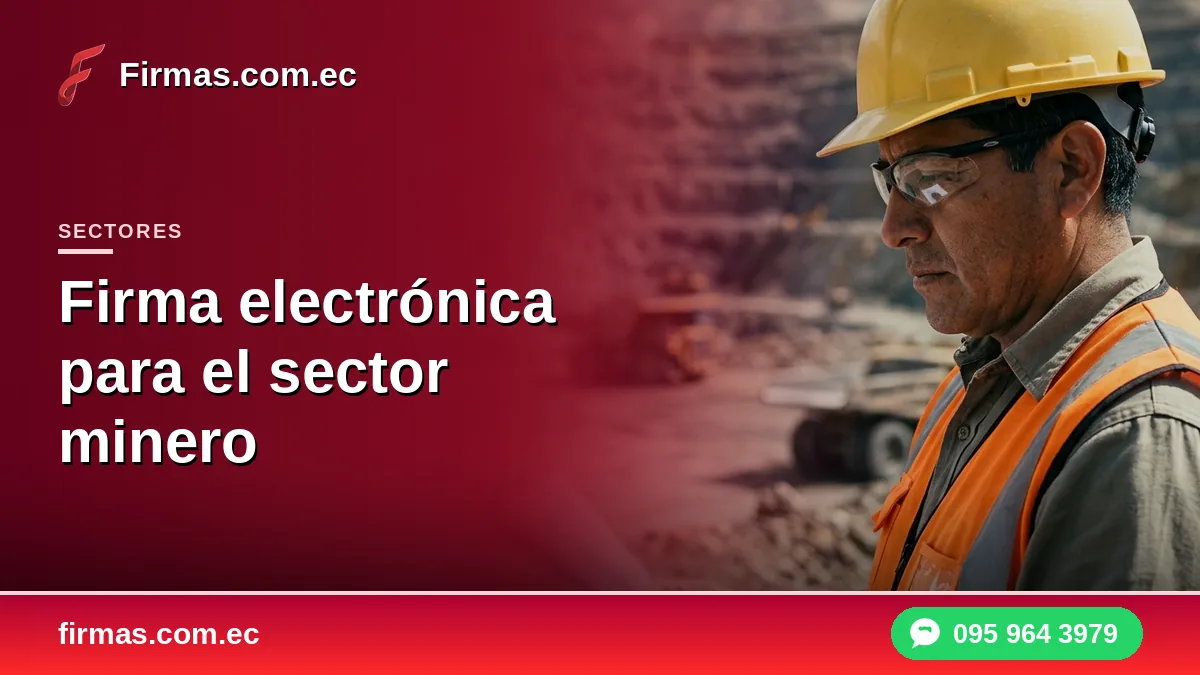 Firma electrónica para el sector minero