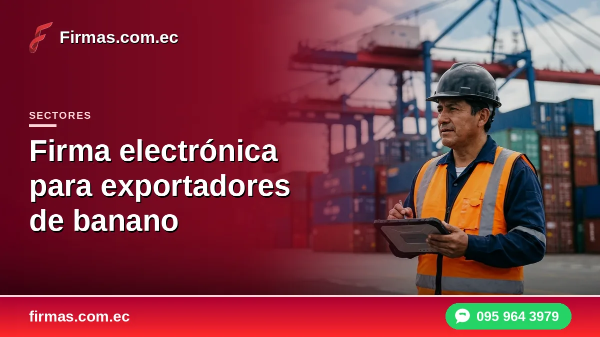 Firma electrónica para exportadores de banano