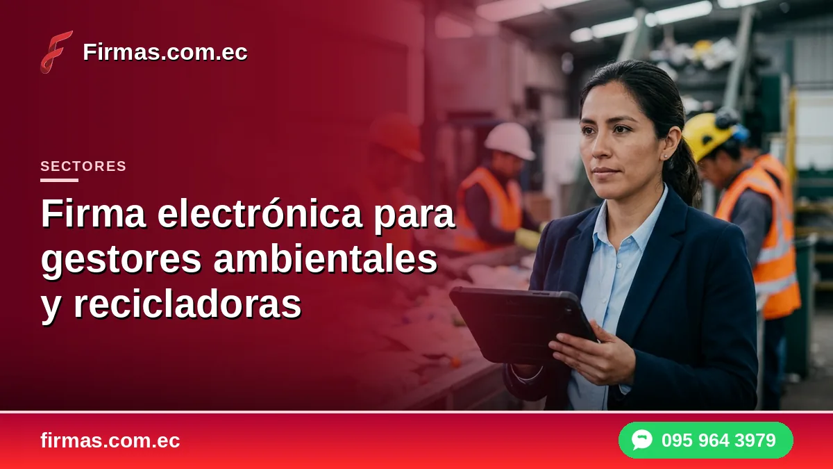 Firma electrónica para gestores ambientales y recicladoras
