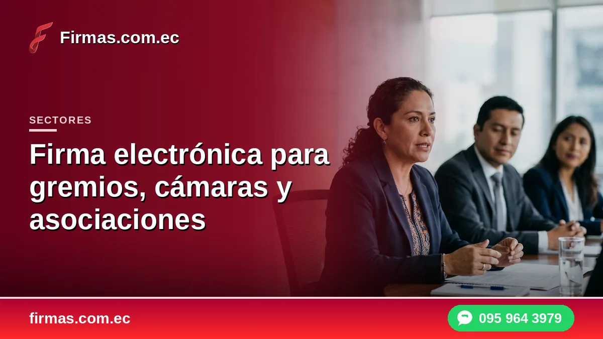 Firma electrónica para gremios, cámaras y asociaciones