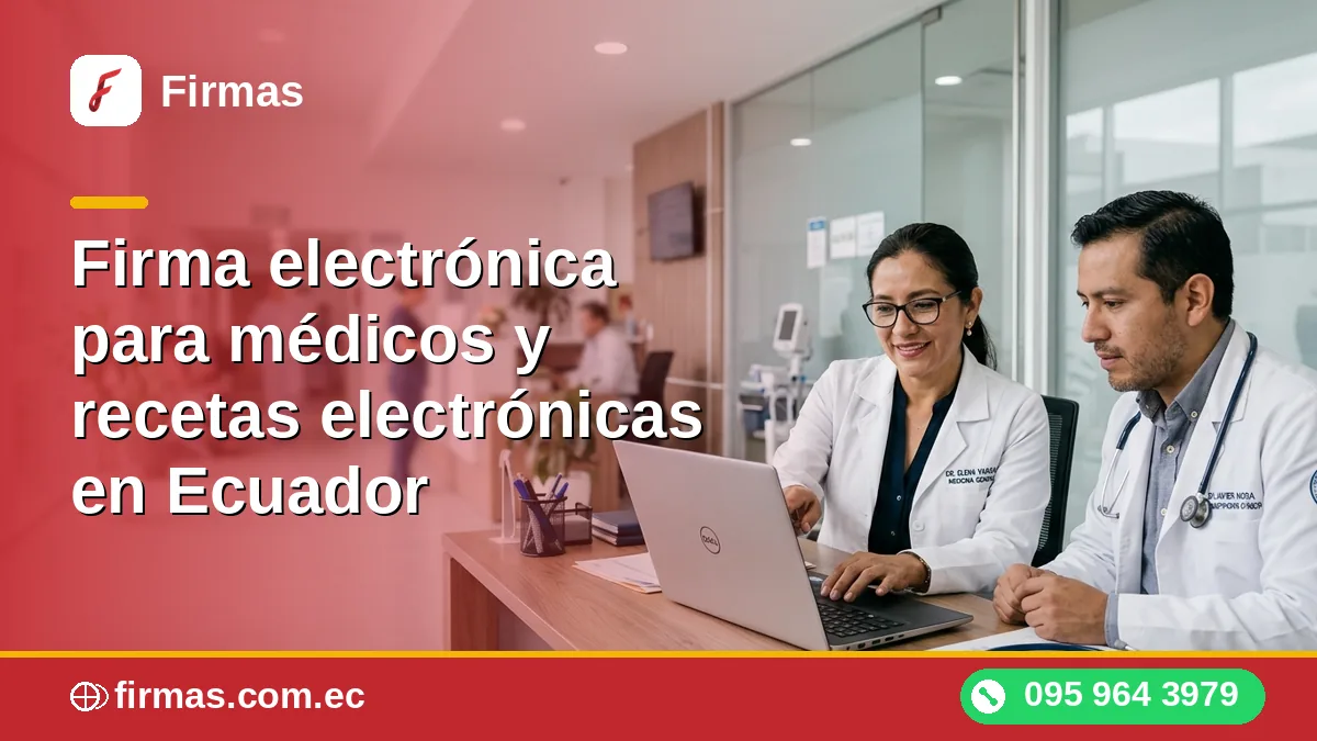 Firma electrónica para médicos y recetas electrónicas en Ecuador