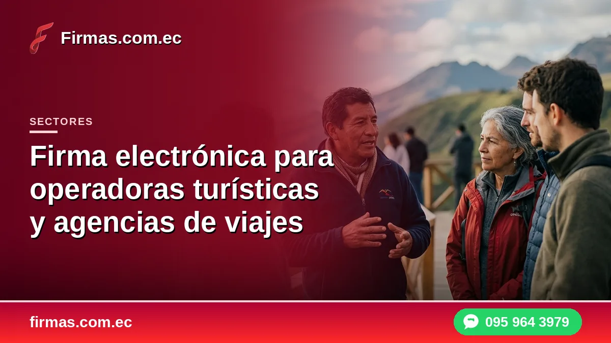 Firma electrónica para operadoras turísticas y agencias de viajes