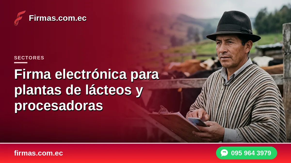 Firma electrónica para plantas de lácteos y procesadoras