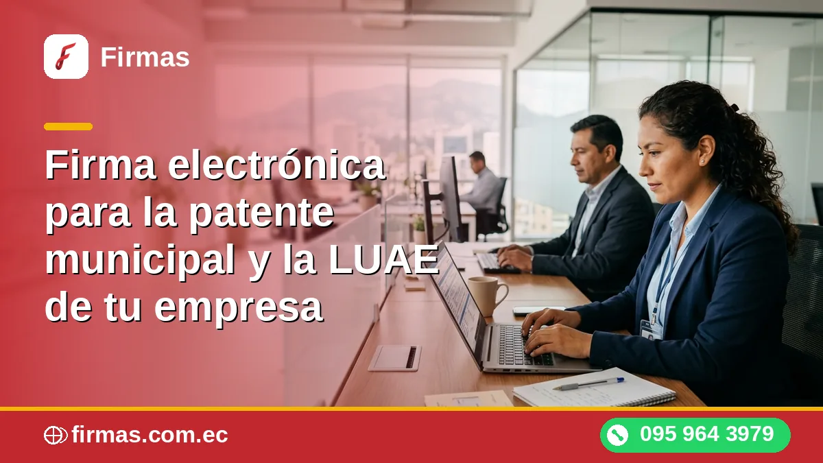 Firma electrónica para la patente municipal y la LUAE de tu empresa
