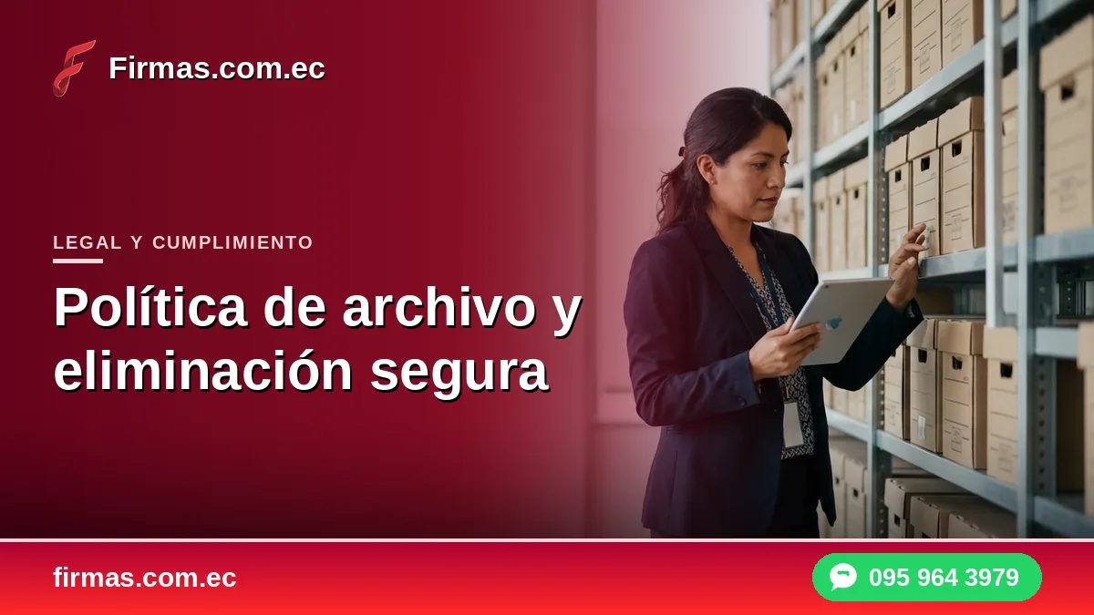 Política de archivo y eliminación segura de documentos