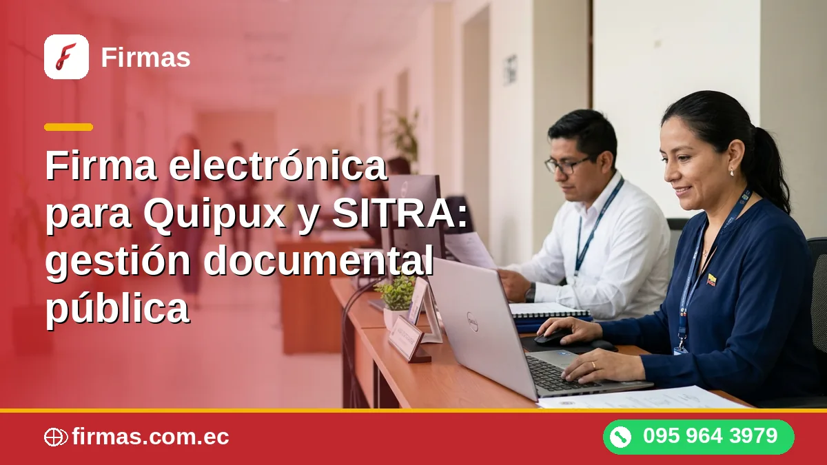 Firma electrónica para Quipux y SITRA: gestión documental pública