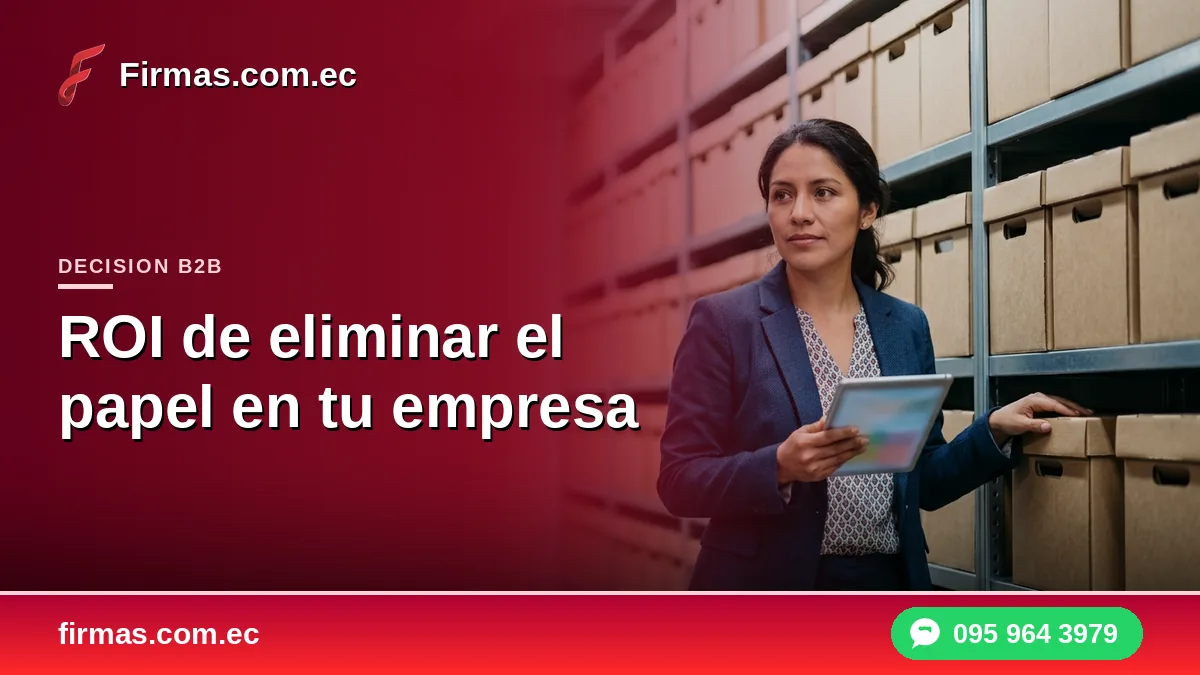 ROI de eliminar el papel en tu empresa
