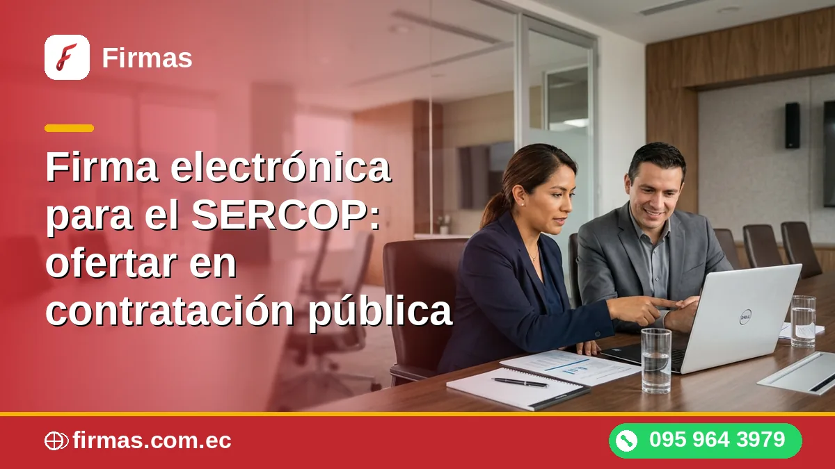 Firma electrónica para el SERCOP: ofertar en contratación pública