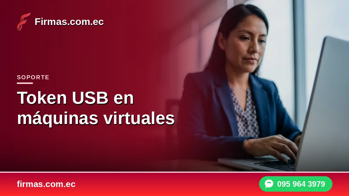 Token USB en máquinas virtuales: cómo hacerlo funcionar