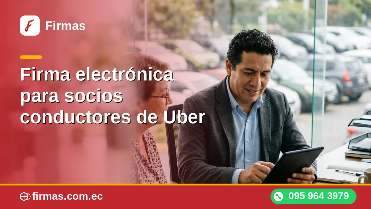 Firma electrónica para socios conductores de Uber y flotas