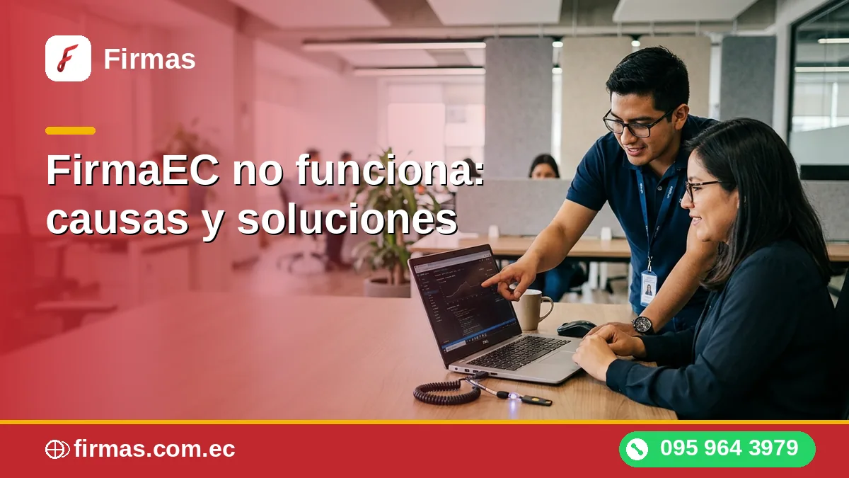 FirmaEC no funciona: causas y soluciones