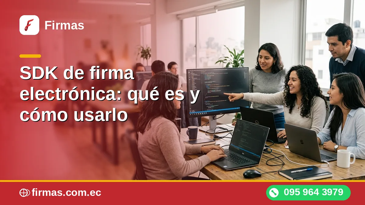 SDK de firma electrónica: qué es y cómo usarlo