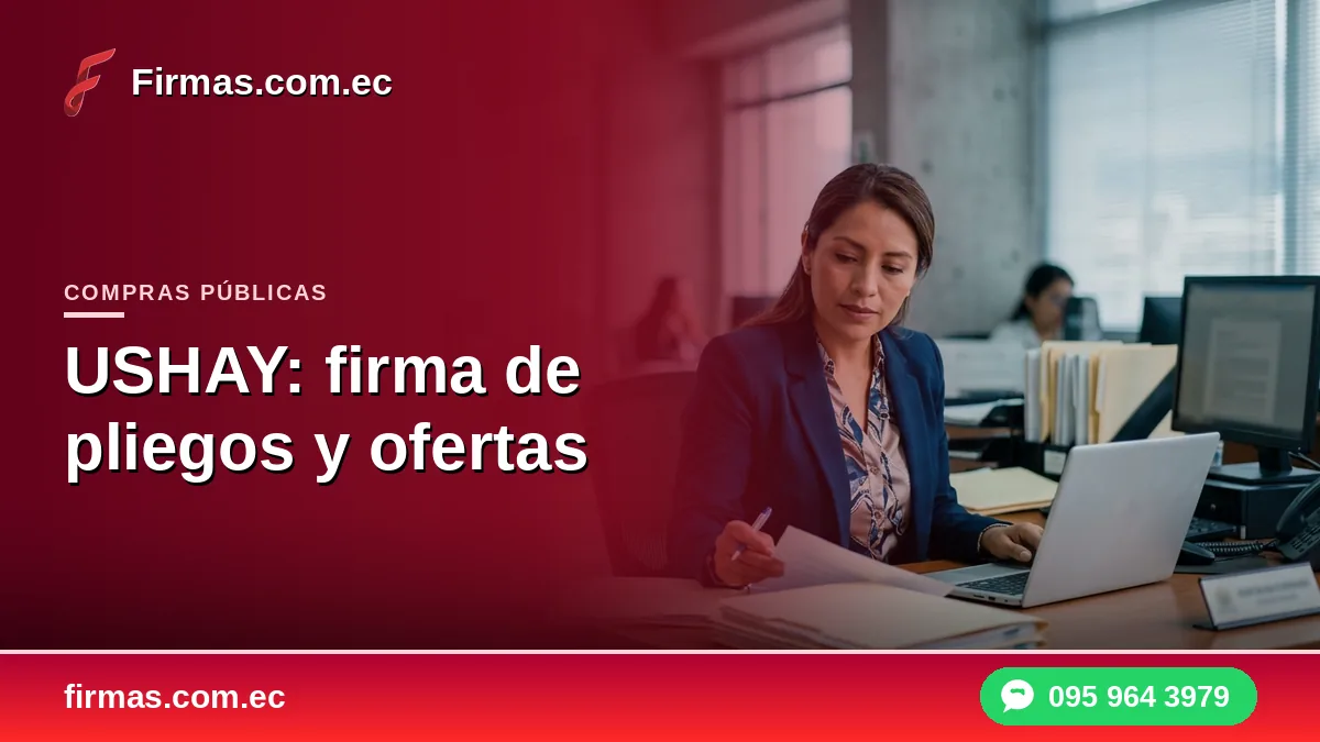 USHAY: cómo firmar pliegos y ofertas sin errores
